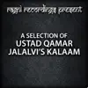 Ustaad Qamar Jalalvi - A Selection of Ustaad Qamar Jalalvi's Kalaam